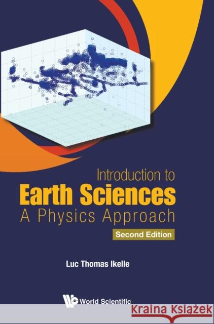 Introduction to Earth Sciences: A Physics Approach (Second Edition) Luc Thomas Ikelle 9789811213021 World Scientific Publishing Company - książka