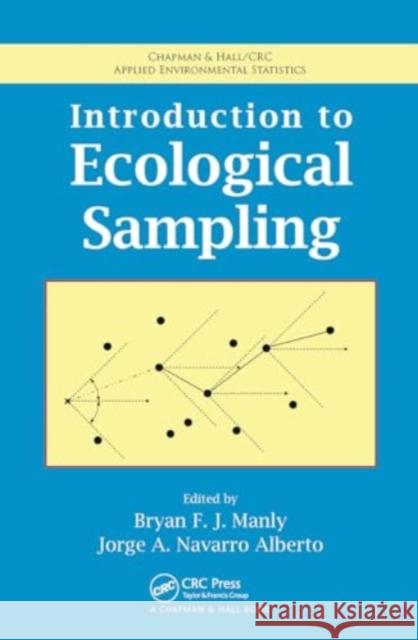 Introduction to Ecological Sampling Bryan F. J. Manly Jorge A. Navarr 9781032926513 CRC Press - książka