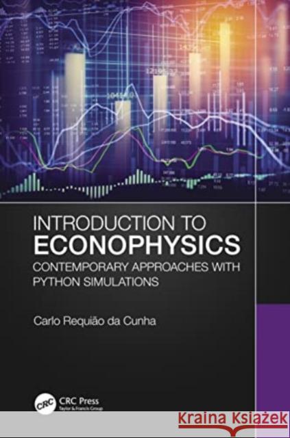 Introduction to Econophysics: Contemporary Approaches with Python Simulations Carlo Requi? 9780367651282 CRC Press - książka