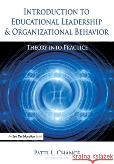 Introduction to Educational Leadership & Organizational Behavior: Theory Into Practice Chance, Patti 9781596671010 Eye on Education, - książka