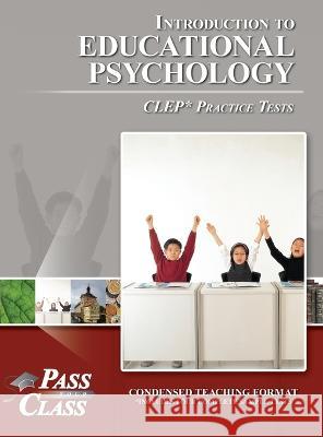 Introduction to Educational Psychology CLEP Practice Tests Passyourclass   9798890060396 Breely Crush Publishing - książka