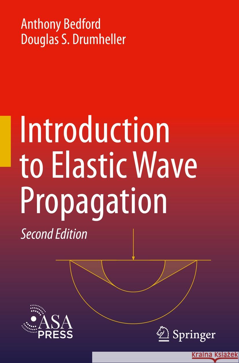 Introduction to Elastic Wave Propagation Bedford, Anthony, Douglas S. Drumheller 9783031328770 Springer Nature Switzerland - książka