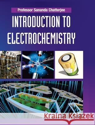 Introduction to Electrochemistry Sananda Chatterjee 9789388854368 Discovery Publishing House Pvt Ltd - książka