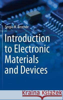Introduction to Electronic Materials and Devices Sergio M. Rezende 9783030817718 Springer - książka