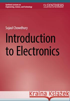 Introduction to Electronics Sujaul Chowdhury 9783032034489 Springer - książka