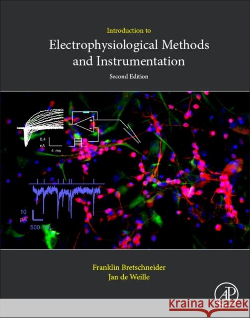 Introduction to Electrophysiological Methods and Instrumentation Franklin Bretschneider Jan R. d 9780128142103 Academic Press - książka
