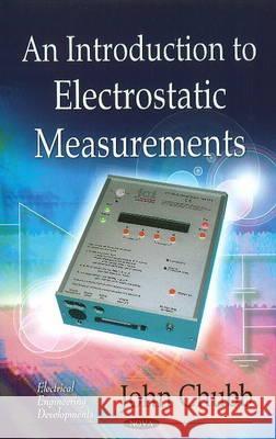 Introduction to Electrostatic Measurements John Chubb 9781616682514 Nova Science Publishers Inc - książka