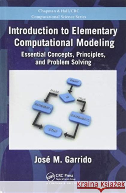 Introduction to Elementary Computational Modeling: Essential Concepts, Principles, and Problem Solving Garrido, Jose 9781138413122 Taylor and Francis - książka