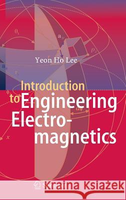 Introduction to Engineering Electromagnetics Yeon Ho Lee 9783642361173 Springer - książka