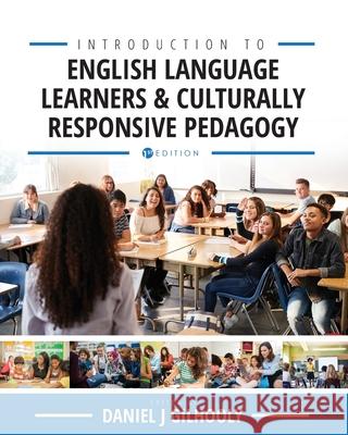 Introduction to English Language Learners and Culturally Responsive Pedagogy: Critical Readings Daniel J. Gilhooly 9781516582808 Cognella Academic Publishing - książka