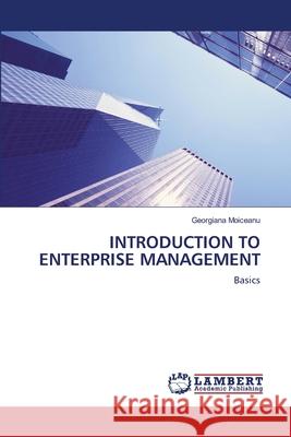 Introduction to Enterprise Management Georgiana Moiceanu 9786203409222 LAP Lambert Academic Publishing - książka