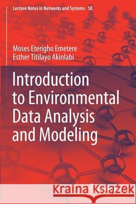 Introduction to Environmental Data Analysis and Modeling Moses Eterigho Emetere Esther Titilayo Akinlabi 9783030362096 Springer - książka