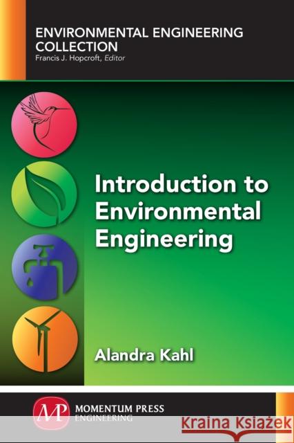 Introduction to Environmental Engineering Alandra Kahl 9781606507070 Momentum Press - książka