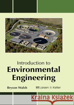 Introduction to Environmental Engineering Bryson Walsh 9781635491111 Larsen and Keller Education - książka