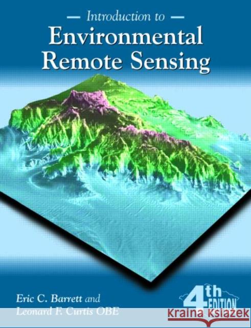 Introduction to Environmental Remote Sensing Eric C. Barrett Leonard F. Curtis 9780748740062 Routledge - książka