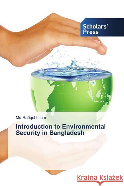 Introduction to Environmental Security in Bangladesh Islam, Md Rafiqul 9786202313575 Scholar's Press - książka