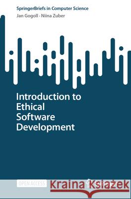 Introduction to Ethical Software Development Jan Gogoll Niina Zuber 9783032061942 Springer - książka