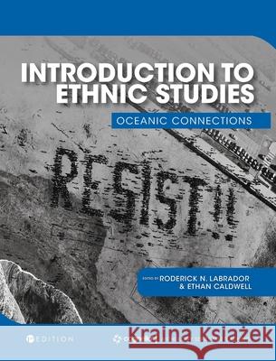 Introduction to Ethnic Studies: Oceanic Connections Roderick N. Labrador Ethan Caldwell 9781793521507 Cognella Academic Publishing - książka