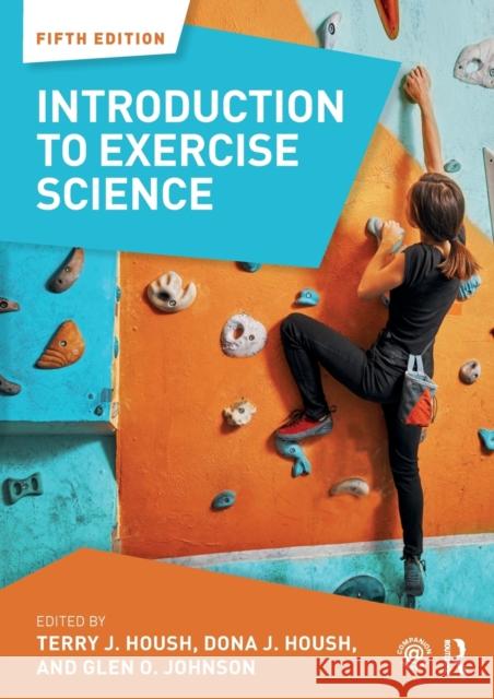 Introduction to Exercise Science Terry J. Housh Dona J. Housh Glen O. Johnson 9781138739017 Routledge - książka