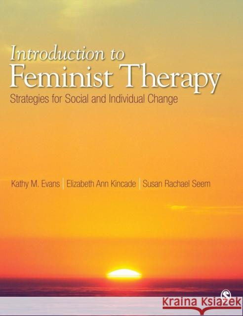 Introduction to Feminist Therapy: Strategies for Social and Individual Change Evans, Kathy M. 9781412915366 Sage Publications (CA) - książka