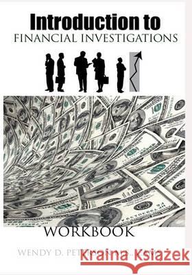 Introduction to Financial Investigations Workbook Wendy D. Peterson 9781494460686 Createspace - książka