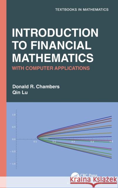 Introduction to Financial Mathematics: With Computer Applications Donald R. Chambers Qin Lu 9780367410391 CRC Press - książka