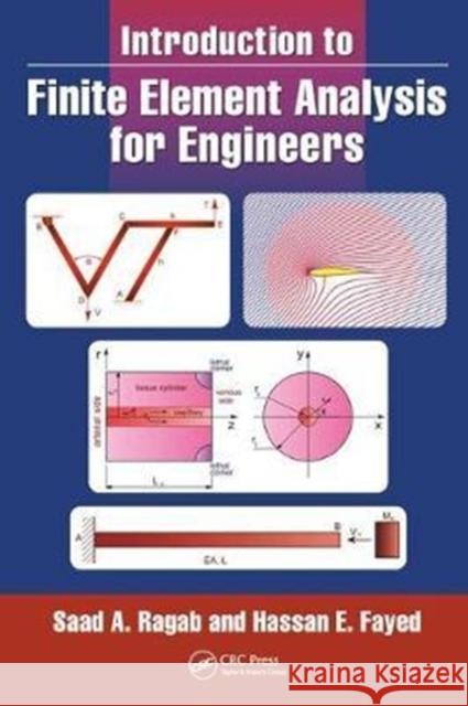 Introduction to Finite Element Analysis for Engineers Saad Ragab Hassan E. Fayed 9781138030176 CRC Press - książka