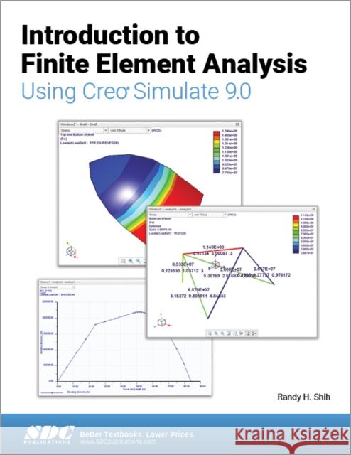 Introduction to Finite Element Analysis Using Creo Simulate 9.0 Randy H. Shih 9781630575373 SDC Publications - książka