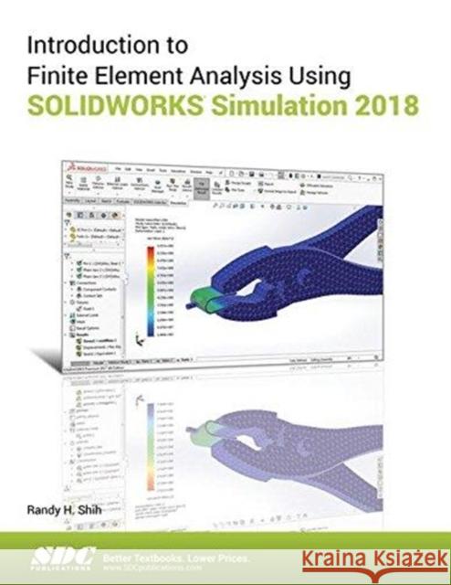 Introduction to Finite Element Analysis Using Solidworks Simulation 2018 Shih, Randy 9781630571559 SDC Publications - książka