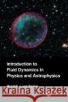 Introduction to Fluid Dynamics in Physics and Astrophysics Hendrik Jan van Eerten 9780367552350 Taylor & Francis Ltd