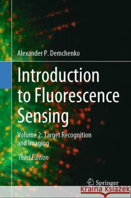 Introduction to Fluorescence Sensing: Volume 2: Target Recognition and Imaging Alexander P. Demchenko 9783031190889 Springer - książka