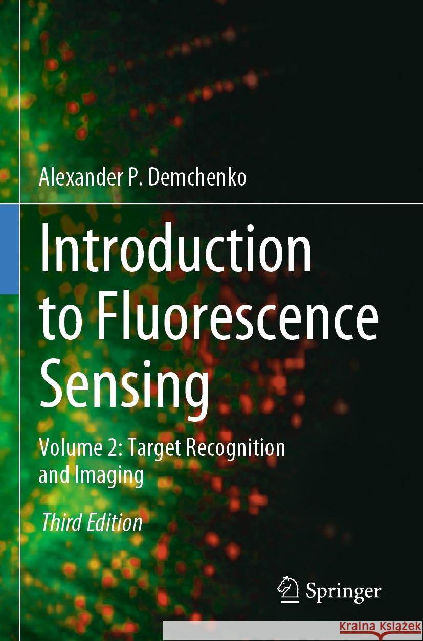 Introduction to Fluorescence Sensing: Volume 2: Target Recognition and Imaging Alexander P. Demchenko 9783031190919 Springer - książka