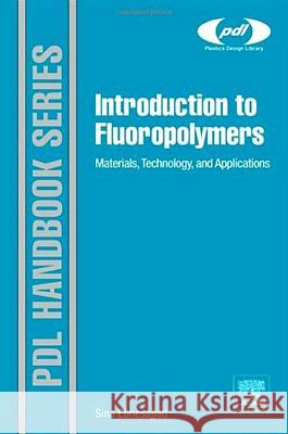 Introduction to Fluoropolymers: Materials, Technology and Applications Sina Ebnesajjad 9781455774425  - książka