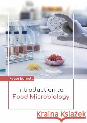 Introduction to Food Microbiology Reese Burnett 9781641724265 Larsen and Keller Education - książka