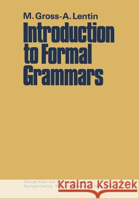 Introduction to Formal Grammars Maurice Gross Andre Lentin Morris Salkoff 9783642871313 Springer - książka