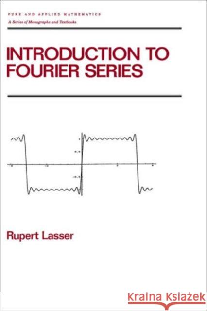 Introduction to Fourier Series Rupert Lasser Michael Lasser Lasser Lasser 9780824796105 CRC - książka