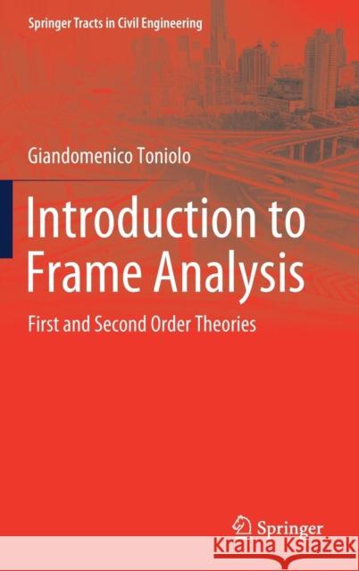 Introduction to Frame Analysis: First and Second Order Theories Toniolo, Giandomenico 9783030146634 Springer - książka