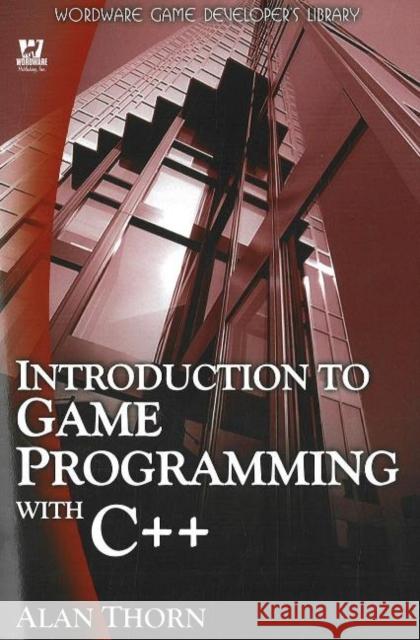 Introduction to Game Programming in C++ Alan Thorn 9781598220322 Wordware Publishing - książka