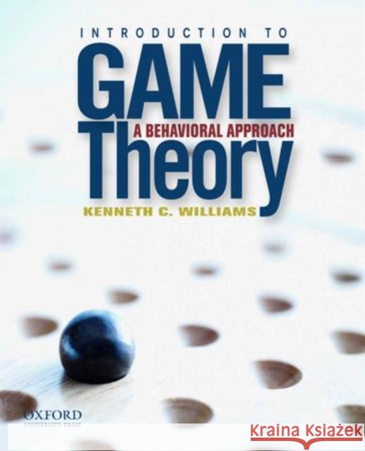 Introduction to Game Theory: A Behavioral Approach  9780199837410 Oxford University Press Inc - książka