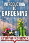 Introduction to Gardening Joshua Borland   9798851307201 Independently Published