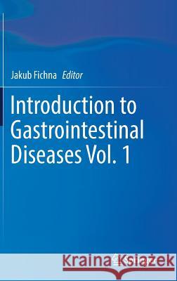 Introduction to Gastrointestinal Diseases Vol. 1 Jakub Fichna 9783319490151 Springer - książka