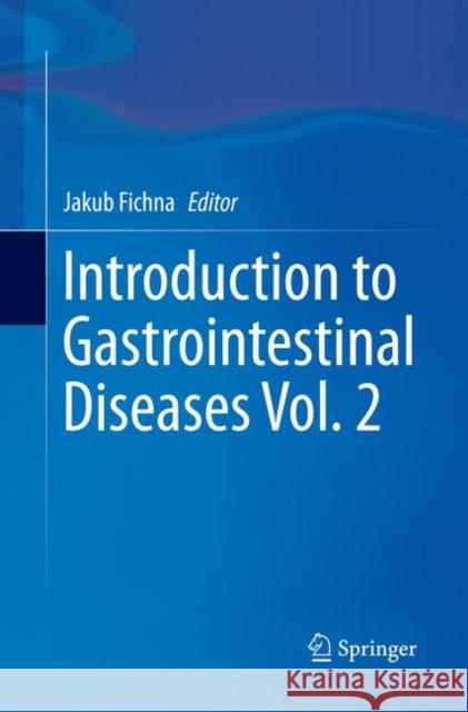 Introduction to Gastrointestinal Diseases Vol. 2 Jakub Fichna 9783319867250 Springer - książka