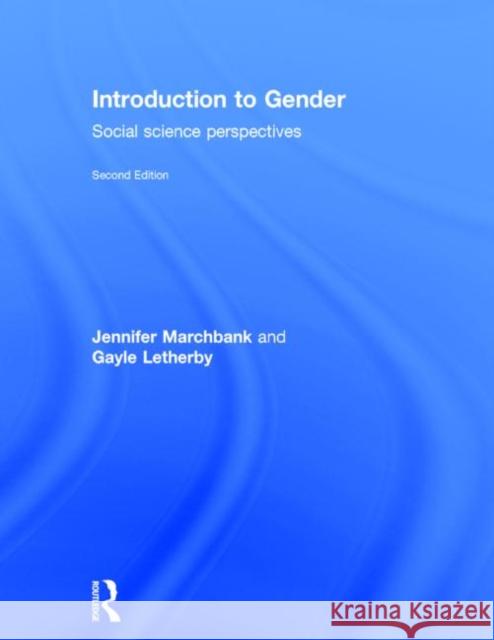 Introduction to Gender: Social Science Perspectives Jen Marchbank Gayle Letherby 9780415733885 Routledge - książka