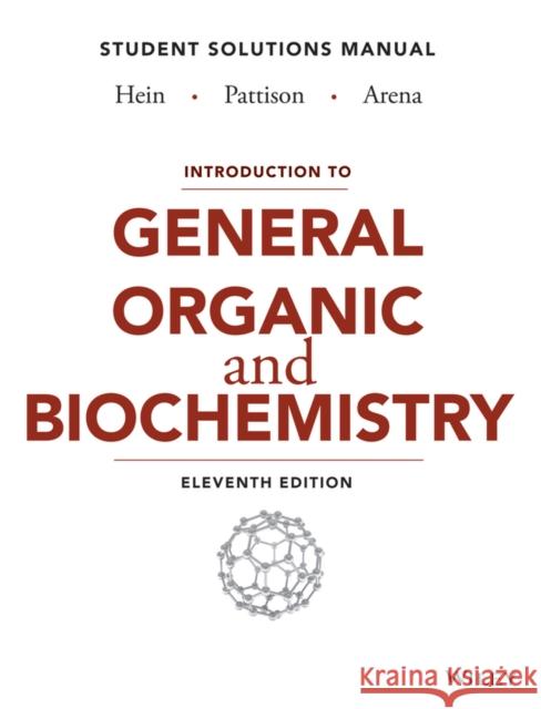 Introduction to General, Organic, and Biochemistry Student Solutions Manual Hein, Morris; Pattison, Scott; Arena, Susan 9781118501917 John Wiley & Sons - książka