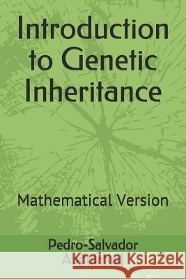 Introduction to Genetic Inheritance: Mathematical Version Abdulateef Pedro-Salvador 9781720026594 Independently Published - książka