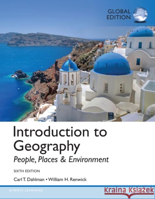 Introduction to Geography: People, Places & Environment, Global Edition Dahlman, Carl H.|||Renwick, William H.|||Bergman, Edward 9781292061269  - książka