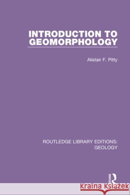 Introduction to Geomorphology Alistair F. Pitty 9780367220242 Routledge - książka