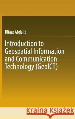 Introduction to Geospatial Information and Communication Technology (Geoict) Abdalla, Rifaat 9783319336022 Springer - książka