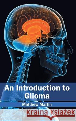 Introduction to Glioma Matthew, Etc Martin 9781632410436 Hayle Medical - książka