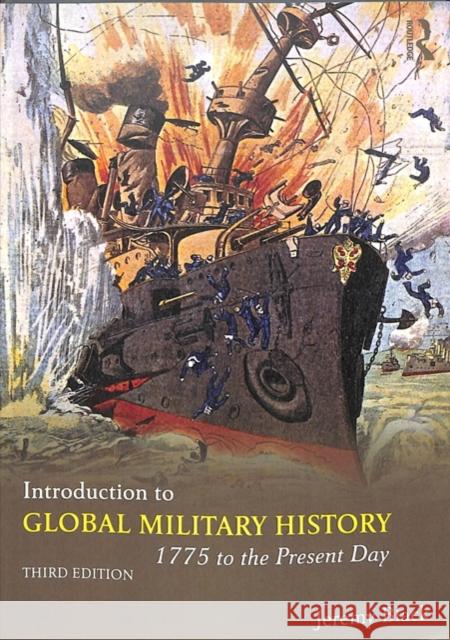 Introduction to Global Military History: 1775 to the Present Day Jeremy Black 9781138484191 Routledge - książka